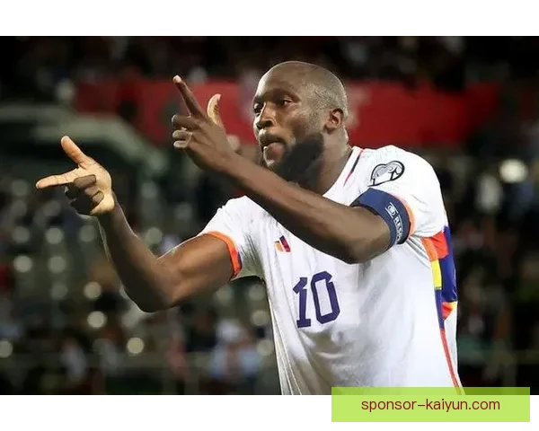 卢卡库身体对抗能力持续提升，展现出更强的竞争力与影响力